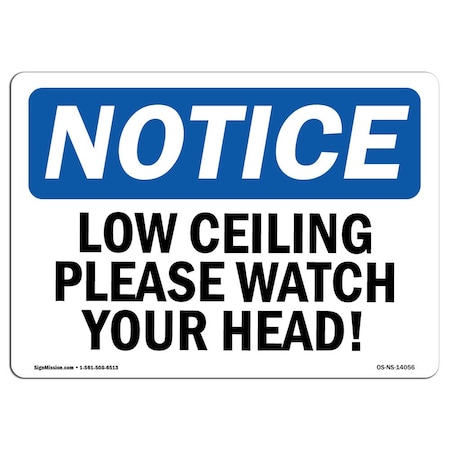 OSHA Notice Sign, Low Ceiling Please Watch Your Head!, 24in X 18in Decal